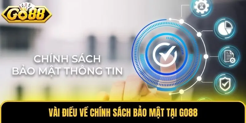 Vài điều về chính sách bảo mật tại Go88